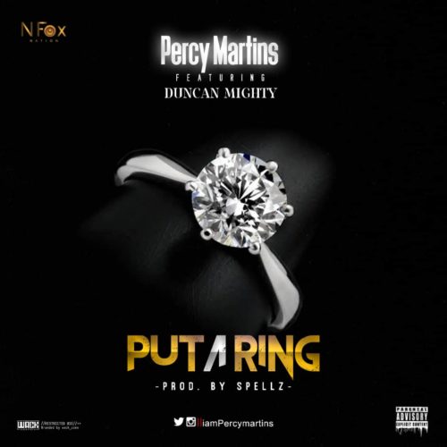 Percy Martins Ft Duncan Mighty – Put A Ring